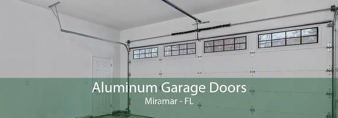 Aluminum Garage Doors Miramar - FL