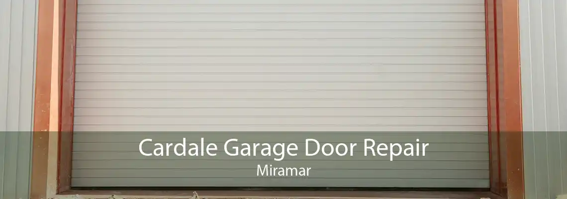 Cardale Garage Door Repair Miramar