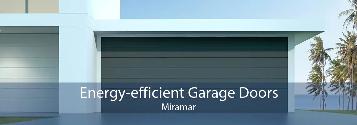 Energy-efficient Garage Doors Miramar