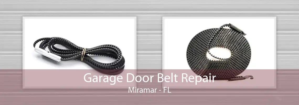 Garage Door Belt Repair Miramar - FL
