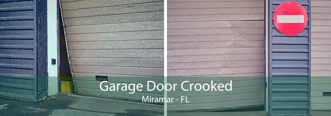 Garage Door Crooked Miramar - FL