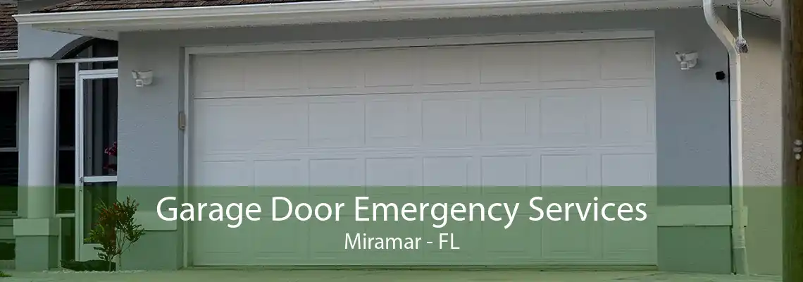 Garage Door Emergency Services Miramar - FL