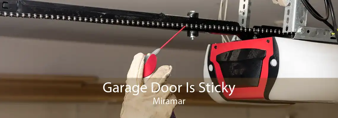 Garage Door Is Sticky Miramar