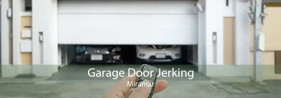 Garage Door Jerking Miramar