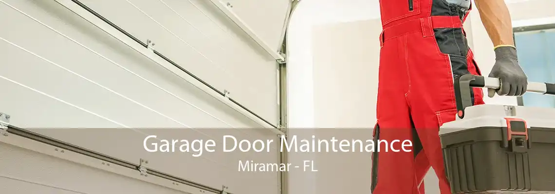 Garage Door Maintenance Miramar - FL