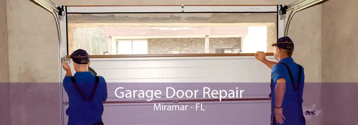 Garage Door Repair Miramar - FL