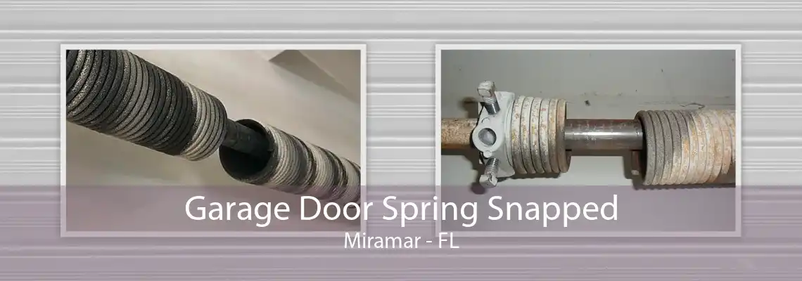 Garage Door Spring Snapped Miramar - FL