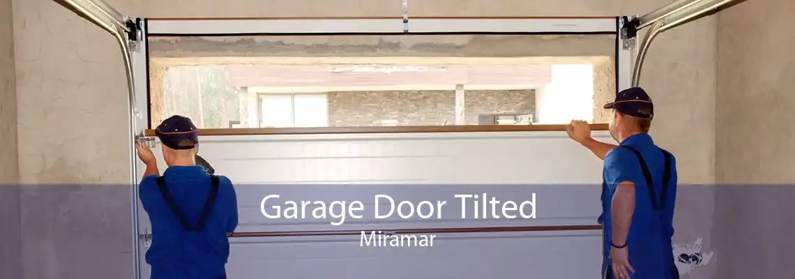 Garage Door Tilted Miramar
