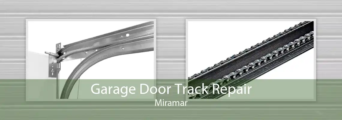 Garage Door Track Repair Miramar