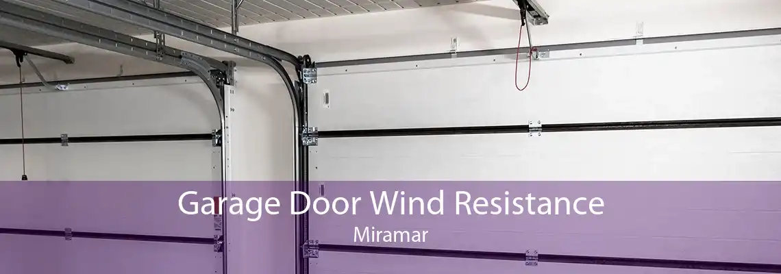 Garage Door Wind Resistance Miramar