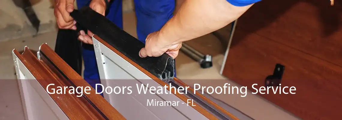 Garage Doors Weather Proofing Service Miramar - FL