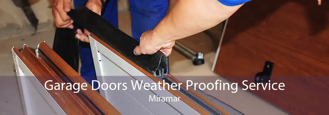 Garage Doors Weather Proofing Service Miramar