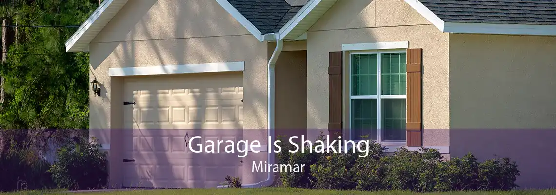 Garage Is Shaking Miramar