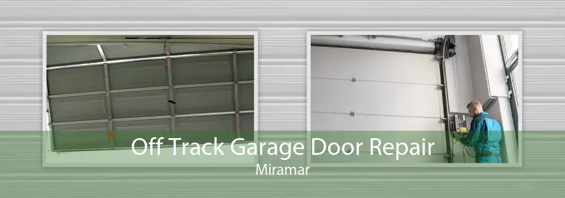 Off Track Garage Door Repair Miramar