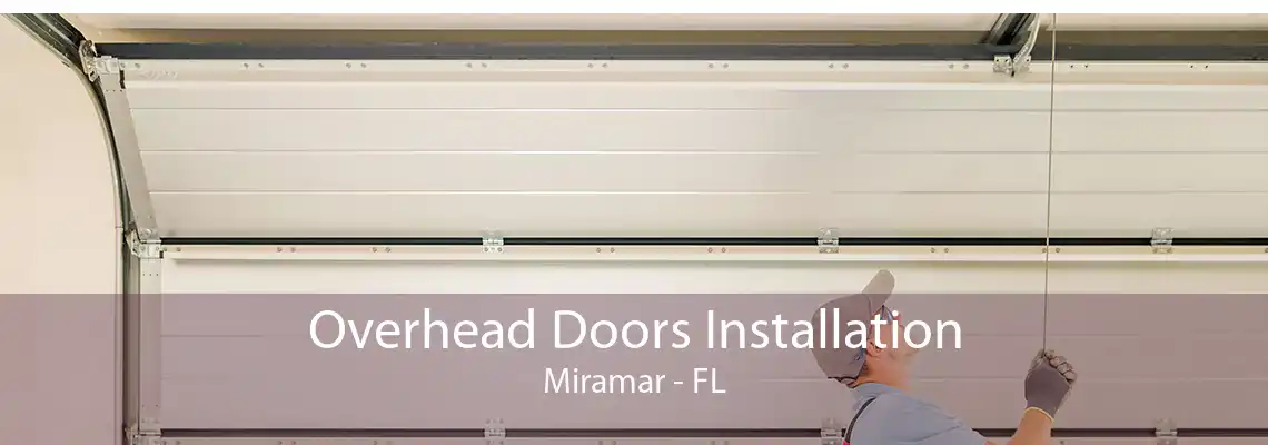 Overhead Doors Installation Miramar - FL