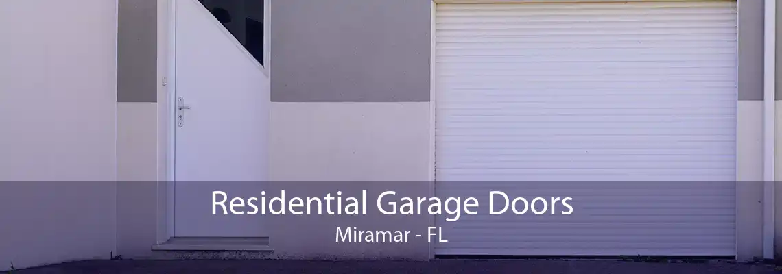 Residential Garage Doors Miramar - FL