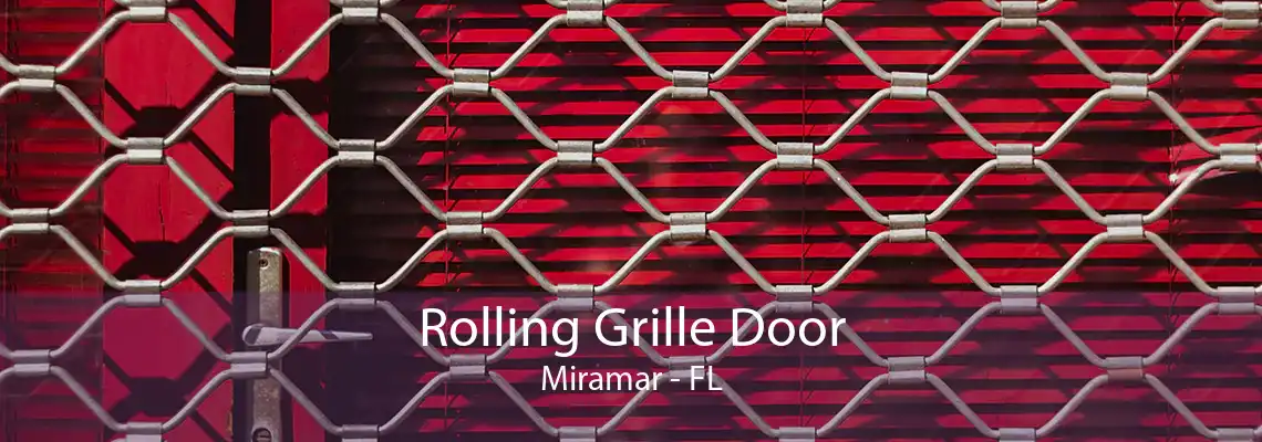 Rolling Grille Door Miramar - FL